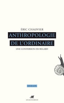 Anthropologie de l'ordinaire - Une conversation du regard