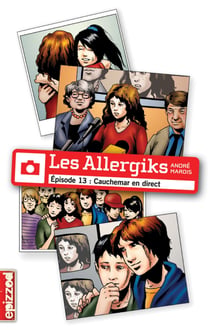 Cauchemar en direct - Les Allergiks, épisode 13