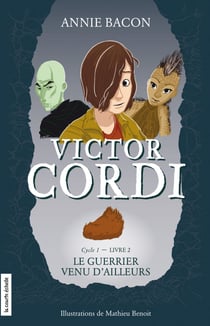 Le guerrier venu d’ailleurs - Victor Cordi, tome 2