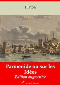 Parmenide ou sur les Idées – suivi d'annexes - Nouvelle édition 2019