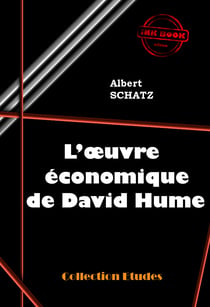 L’œuvre économique de David Hume [édition intégrale revue et mise à jour] - édition intégrale