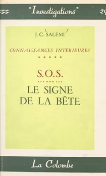 Connaissances intérieures (5) - S.O.S., le signe de la bête