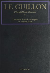 La nouvelle encyclopédie des placements (8) : comment investir en objets et œuvres d'art
