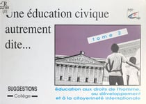 Une éducation civique autrement dite (2) - Éducation aux droits de l'homme, éducation au développement et à la citoyenneté internationale : suggestions