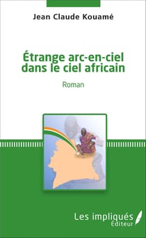 Etrange arc-en-ciel dans le ciel africain - Roman