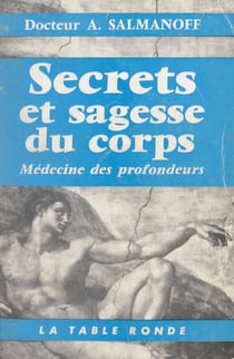 Médecine des profondeurs (1) - Secrets et sagesse du corps