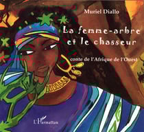 La femme-arbre et le chasseur - Conte de l'Afrique de l'Ouest