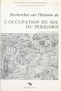 Recherches sur l'histoire de l'occupation du sol du Perigord