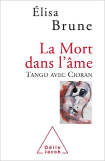 La Mort dans l’âme - Tango avec Cioran
