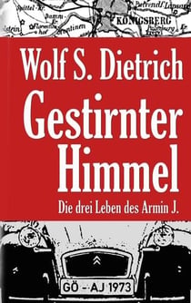 Gestirnter Himmel - Die drei Leben des Armin J.