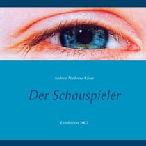 Der Schauspieler - Exhibition 2007