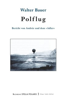 Polflug - Bericht von Andrée und dem »Adler«