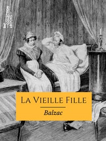 La Vieille Fille - Scènes de la vie de province
