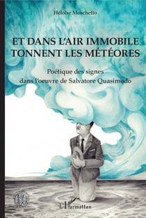 Et dans l'air immobile tonnent les météores - Poétique des signes dans l'oeuvre de Salvatore Quasimodo