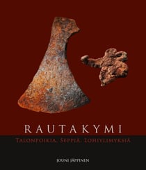 Rautakymi - Talonpoikia, seppiä, lohiylimyksiä
