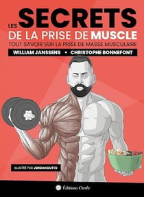 Les secrets de la prise de muscle - Tout savoir sur la prise de masse musculaire