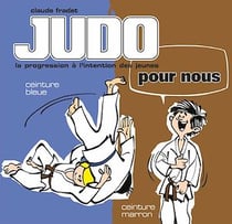 Judo pour nous - Volume 3 : ceinture bleue et ceinture marron