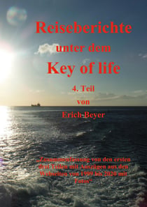 Reiseberichte unter dem Key of life - 4.Teil Zusammenfassung von 1999 bis 2020