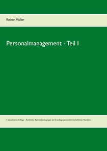 Personalmanagement  - Teil I - 4. aktualisierte Auflage: - Rechtliche Rahmenbedingungen als Grundlage personalwirtschaftlichen Handelns -