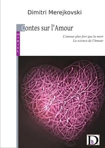 Contes sur l'Amour - L'Amour plus fort que la mort - la science de l'Amour