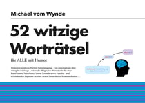 52 witzige Worträtsel - 52 wöchentliche Worträtsel