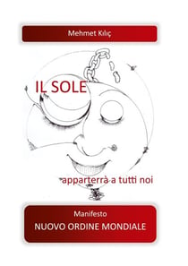 IL SOLE apparterrá a tutti noi! - Manifesto Nuovo Ordine Mondiale