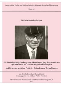 Die Sanduhr - Mein Denkweg vom Aktualismus über den christlichen Spiritualismus zu einer integralen Philosophie