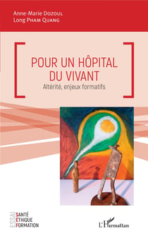 Pour un hôpital du vivant - Altérité, enjeux formatifs