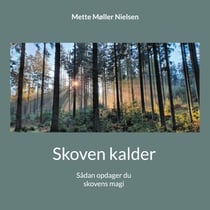 Skoven kalder - Sådan opdager du skovens magi