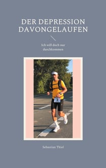 Der Depression davongelaufen - Ich will doch nur durchkommen
