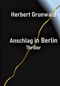 Anschlag in Berlin - Thriller