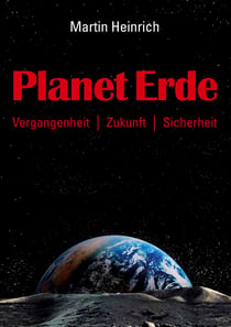 Planet Erde - Vergangenheit - Zukunft - Sicherheit