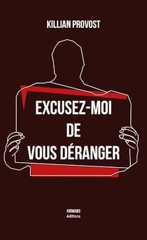 Excusez-moi de vous déranger