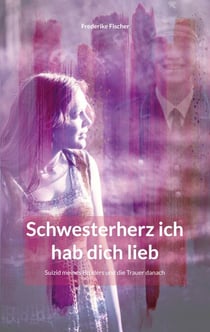 Schwesterherz ich hab dich lieb - Suizid meines Bruders und die Trauer danach