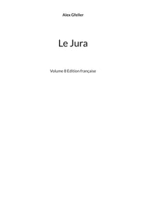 Le Jura - Volume 8 Edition française