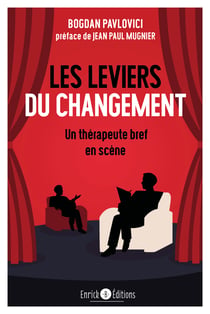 Les leviers du changement - Un thérapeute bref en scène