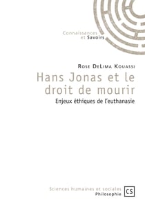 Hans Jonas et le droit de mourir - Enjeux éthiques de l'euthanasie