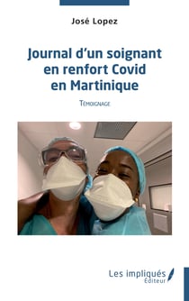 Journal d'un soignant en renfort Covid en Martinique - Témoignage