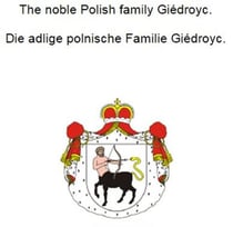The noble Polish family Giedroyc. Die adlige polnische Familie Giedroyc.