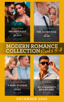Modern Romance December 2022 Books 5-8 - His Pregnant Desert Queen (Brothers of the Desert) / The Accidental Accardi Heir / A Baby Scandal in Italy / Stranded with My Forbidden Billionaire