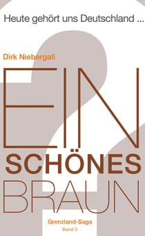 Ein schönes Braun - Heute gehört uns Deutschland