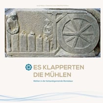 Es klapperten die Mühlen - Mühlen in der Verbandsgemeinde Montabaur