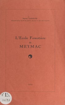 L'École forestière de Meymac - Discours prononcé à l'inauguration de l'École, le 25 octobre 1959