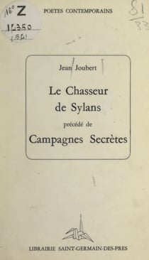 Le chasseur de Sylans - Précédé de Campagnes secrètes