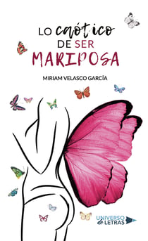 Lo caótico de ser mariposa