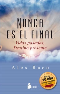 Nunca es el final - Vidas pasadas. Destino presente