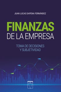 Finanzas de la empresa - Toma de decisiones y subjetividad