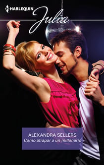 Cómo atrapar a un millonario - El mejor regalo para San Valentín, una novela de Harlequin