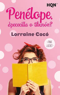 Penélope, ¿pececilla o tiburón? - El mejor regalo para San Valentín, una novela de Harlequin