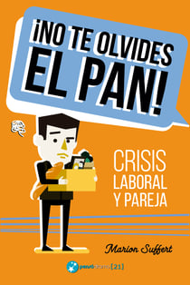 ¡No te olvides el pan! - Crisis laboral y pareja